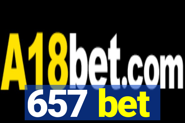 657 bet